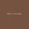 Free Your Mind 🤍